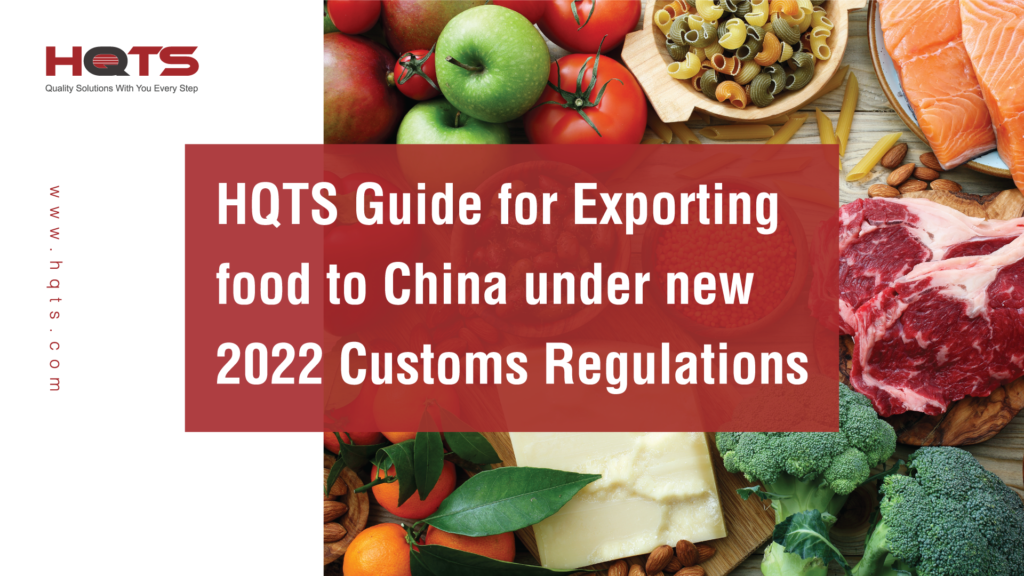 Guide Exporting food to China under new 2022 Regulations HQTS